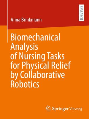 cover image of Biomechanical Analysis of Nursing Tasks for Physical Relief by Collaborative Robotics